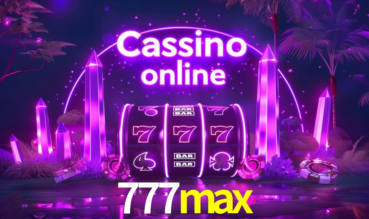 Tecnologia da Plataforma 777max